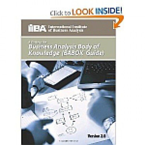 A Guide To The Business Analysis Body Of Knowledge (BABOK) - A Book