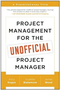 Project Management for the Unofficial Project Manager – A Book